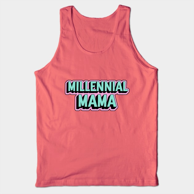 Millennial Mama Tank Top by The_Black_Dog